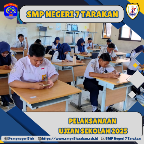 PELAKSANAAN UJIAN SEKOLAH SMP NEGERI 7 TARAKAN